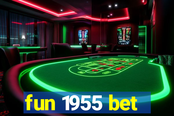 fun 1955 bet